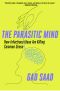 [The Parasitic Mind 01] • The Parasitic Mind: How Infectious Ideas Are Killing Common Sense